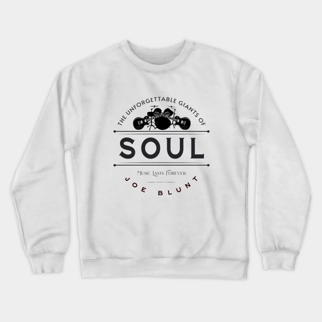 Joe Blunt Soul Music D15 Crewneck Sweatshirt by Onlymusicians